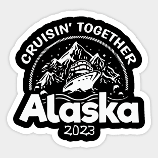 Alaska Cruise 2023 Family Friends Sticker